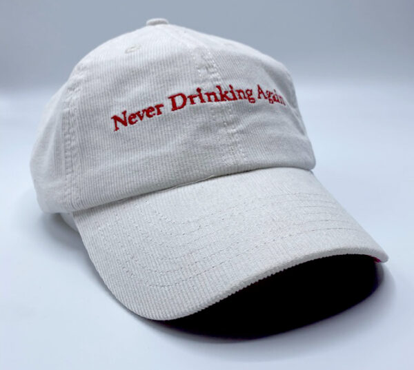Never Drinking Again Dad Cap